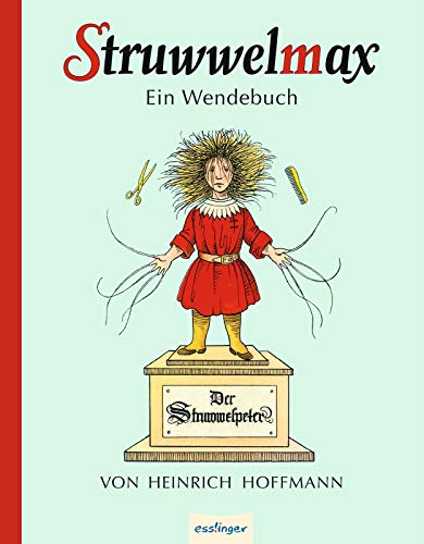 Struwwelmax - Ein Wendebuch: Der Struwwelpeter / Max und Moritz